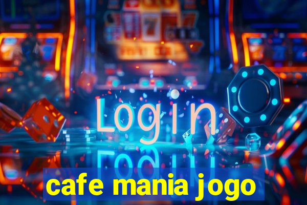 cafe mania jogo